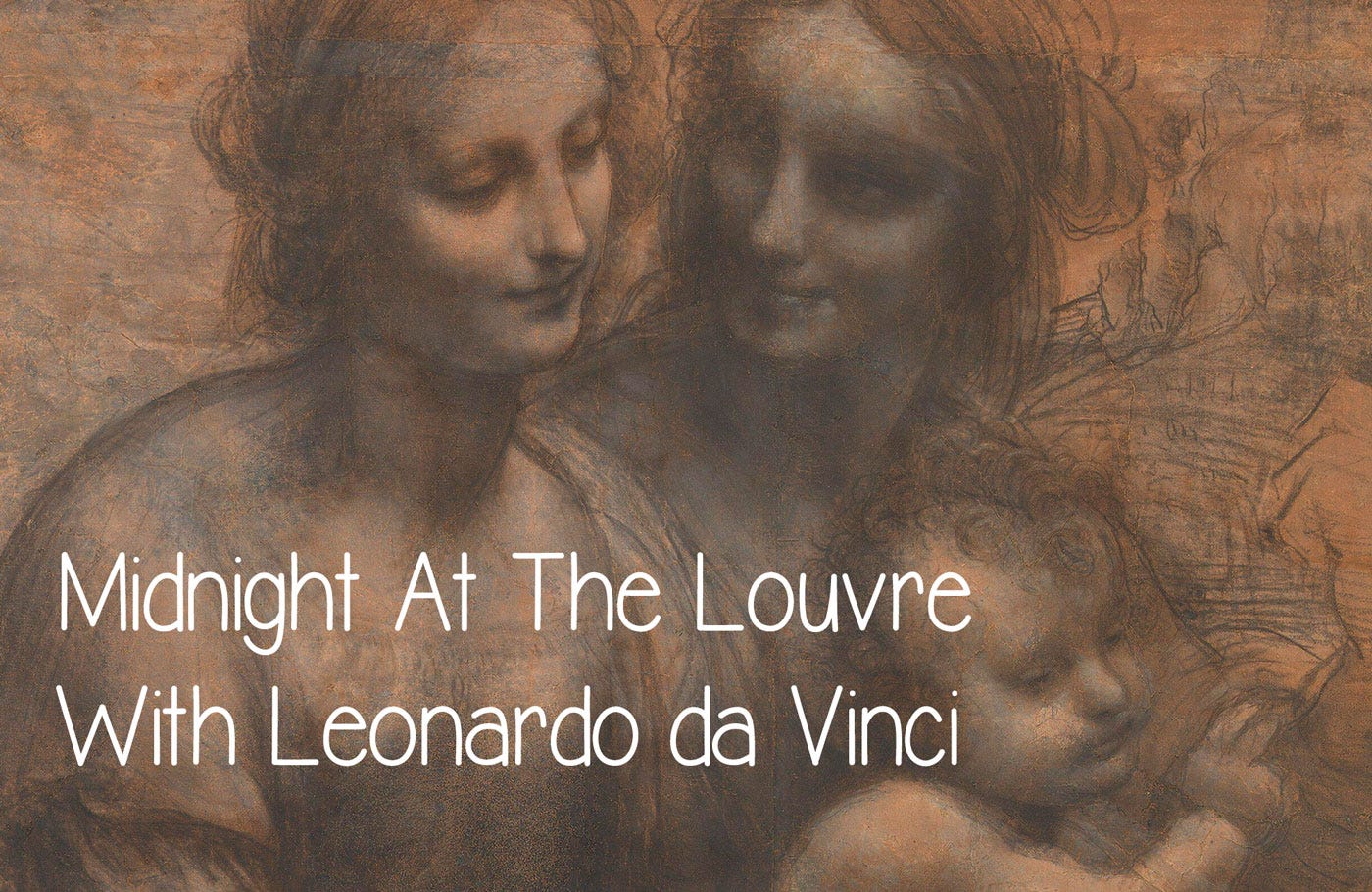 Midnight At The Louvre With Leonardo da Vinci