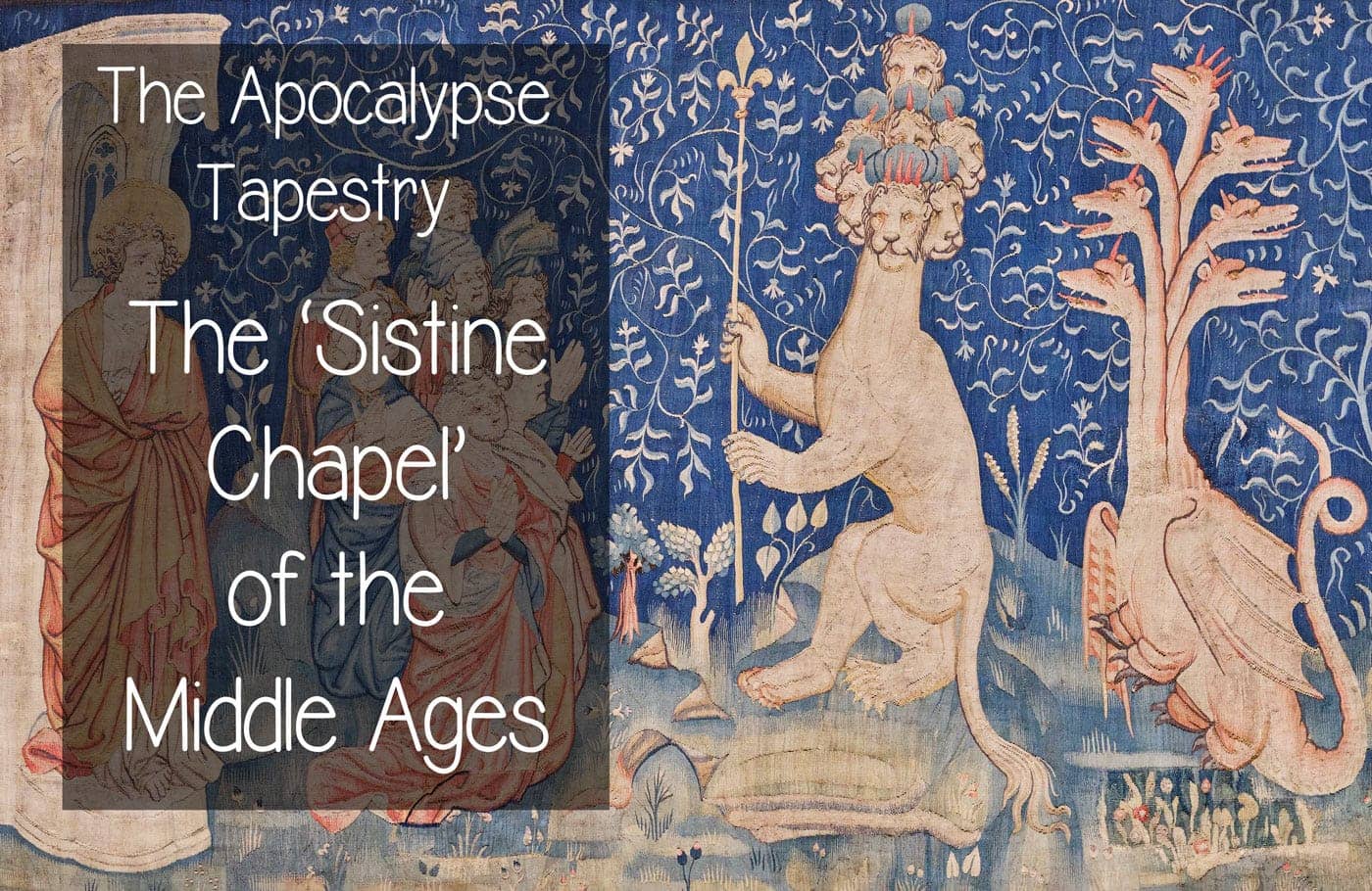 The Apocalypse of Angers, the largest narrative tapestry in the world